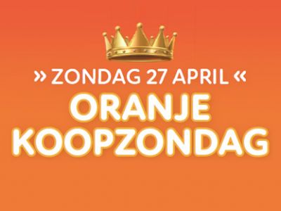 27 april: Oranje Koopzondag!